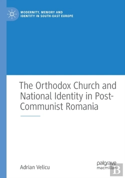 Bertrand.pt - The Orthodox Church And National Identity In Post-Communist Romania