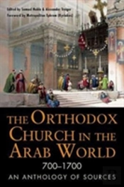 The Orthodox Church In The Arab World, 700â€“1700