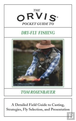 Bertrand.pt - The Orvis Pocket Guide To Dry-Fly Fishing
