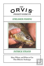 The Orvis Pocket Guide To Streamer Fishing