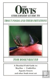 The Orvis Streamside Guide To Trout Foods And Their Imitations