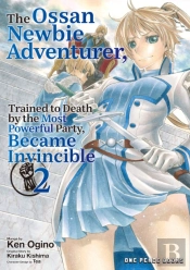 The Ossan Newbie Adventurer, Trained To Death By The Most Powerful Party, Became Invincible Volume 2