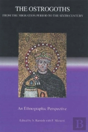 The Ostrogoths From The Migration Period To The Sixth Century