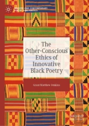 The Other-Conscious Ethics Of Innovative Black Poetry