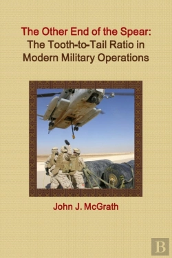 Bertrand.pt - The Other End Of The Spear:  The Tooth-To-Tail Ratio In Modern Military Operations