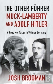 The Other Fuhrer: Muck-Lamberty And Adolf Hitler