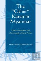 The ''Other'' Karen In Myanmar
