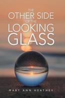 The Other Side Of The Looking Glass