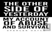 The Other Side Of Yesterday: My Account Of Abuse And Survival