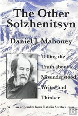 Bertrand.pt - The Other Solzhenitsyn Â€“ Telling The Truth About A Misunderstood Writer And Thinker