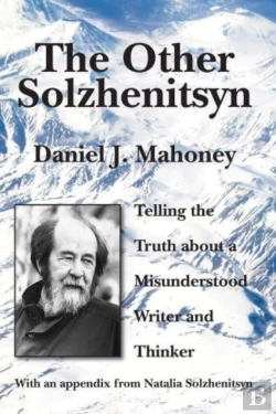 Bertrand.pt - The Other Solzhenitsyn - Telling The Truth About A Misunderstood Writer And Thinker