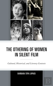 The Othering Of Women In Silent Film