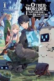 The Otherworlder, Exploring The Dungeon, Vol. 1 (Light Novel)