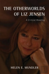 The Otherworlds Of Liz Jensen