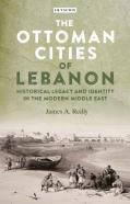 The Ottoman Cities Of Lebanon
