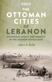 The Ottoman Cities Of Lebanon