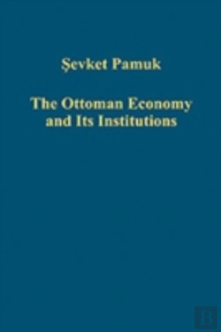 Bertrand.pt - The Ottoman Economy And Its Institutions