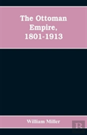The Ottoman Empire, 1801-1913