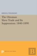 The Ottoman Slave Trade And Its Suppression