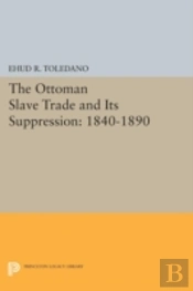 The Ottoman Slave Trade And Its Suppression