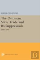 The Ottoman Slave Trade And Its Suppression