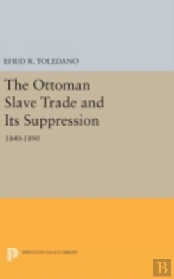 Bertrand.pt - The Ottoman Slave Trade And Its Suppression
