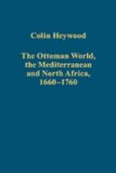 The Ottoman World, The Mediterranean And North Africa, 1660â€“1760