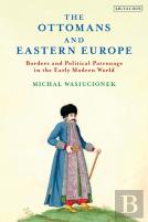 The Ottomans And Eastern Europe
