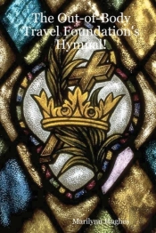 The Out-Of-Body Travel Foundation'S Hymnal!