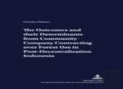 The Outcomes And Their Determinants From Community-Company Contracting Over Forest Use In Post-Decentralization Indonesia