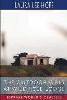 The Outdoor Girls At Wild Rose Lodge (Esprios Classics)