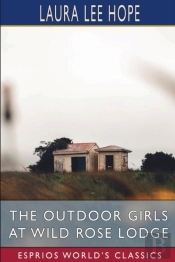 The Outdoor Girls At Wild Rose Lodge (Esprios Classics)