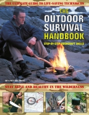 The Outdoor Survival Handbook: Step-By-Step Bushcraft Skills