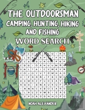 The Outdoorsman, Camping, Hunting, Hiking And Fishing