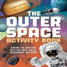 The Outer Space Activity Book For Kids