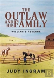The Outlaw And His Family: William'S Revenge