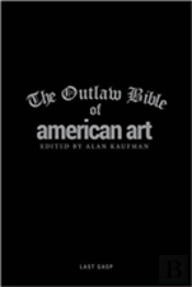 The Outlaw Bible Of American Art