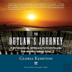 Bertrand.pt - The Outlaw'S Journey: A Mythological Approach To Storytelling For Writers Behind Bars