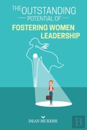 The Outstanding Potential Of Fostering Women Leadership