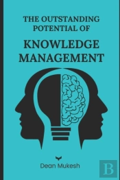 The Outstanding Potential Of Knowledge Management