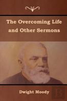 The Overcoming Life And Other Sermons