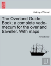 The Overland Guide-Book; A Complete Vade