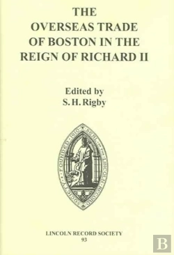 Bertrand.pt - The Overseas Trade Of Boston In The Reign Of Richard Ii