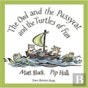 The Owl And The Pussycat And The Turtles Of Fun