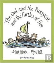 The Owl And The Pussycat And The Turtles Of Fun