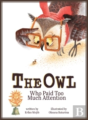 The Owl Who Paid Too Much Attention