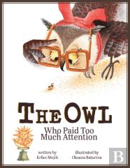 The Owl Who Paid Too Much Attention