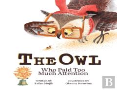 The Owl Who Paid Too Much Attention