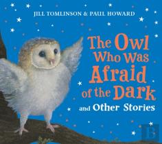 The Owl Who Was Afraid Of The Dark And Other Stories