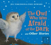 The Owl Who Was Afraid Of The Dark And Other Stories